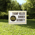 Trump Killed Border Security Yard Sign