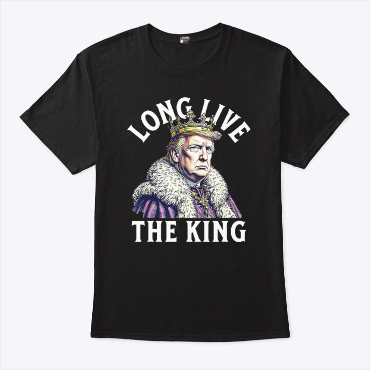 Trump Long Live The King T Shirt