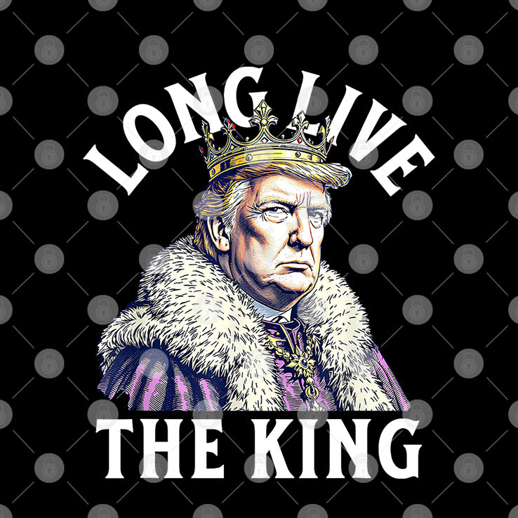 Trump Long Live The King T Shirt