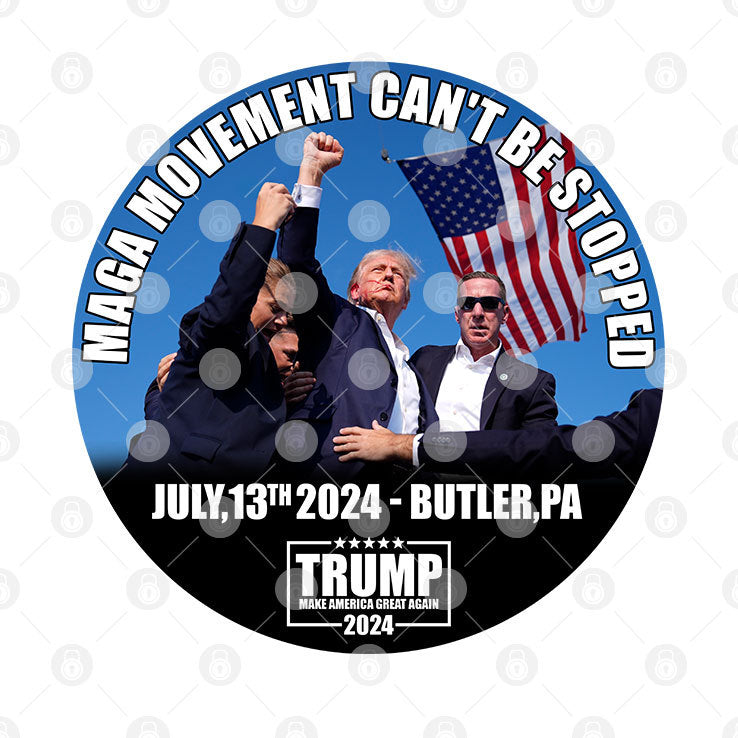 Trump MAGA Movement Can’t Be Stopped July 13 2024 Butler PA Shirt