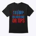 Trump No Tax On Overtime Or Tips Shirt