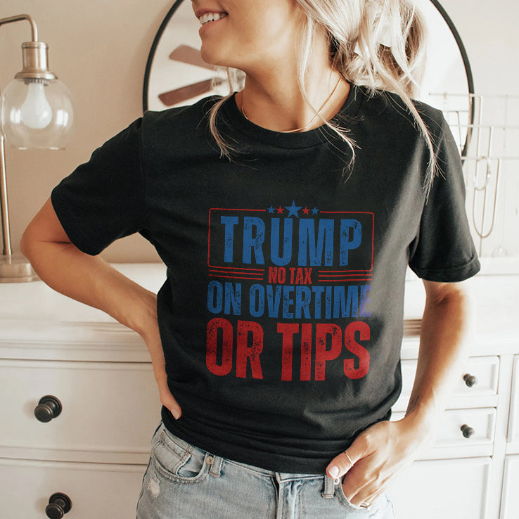 Trump No Tax On Overtime Or Tips Shirt