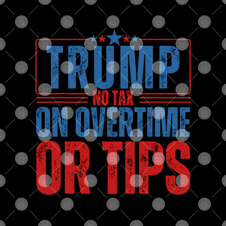 Trump No Tax On Overtime Or Tips Shirt