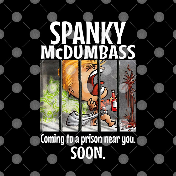 Trump Spanky Mcdumbass Coming To A Prison Near You Soon T Shirt