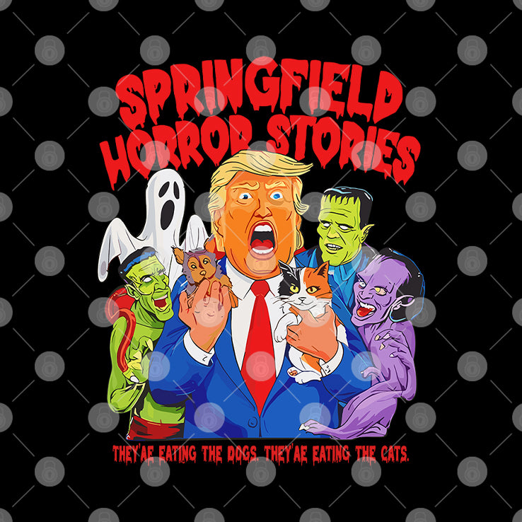 Trump Springfield Horror Stories They’re Eating The Dogs They’re Eating The Cats Shirt