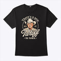 Trump There’s A New Tariff In Town 45 47 T Shirt