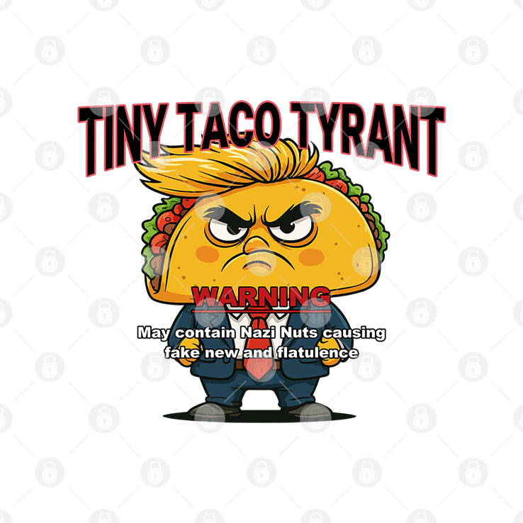 Trump Tiny Taco Tyrant T Shirt