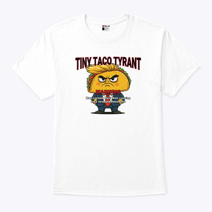 Trump Tiny Taco Tyrant T Shirt