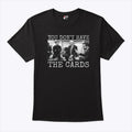Trump To Zelensky You Don’t Have The Cards T Shirt
