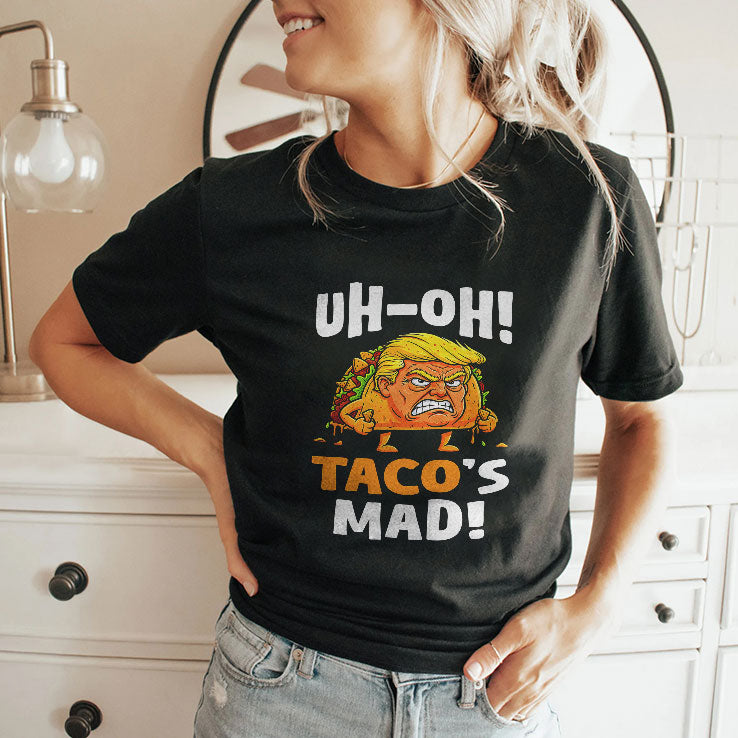 Trump Uh-oh Taco’s Mad T Shirt