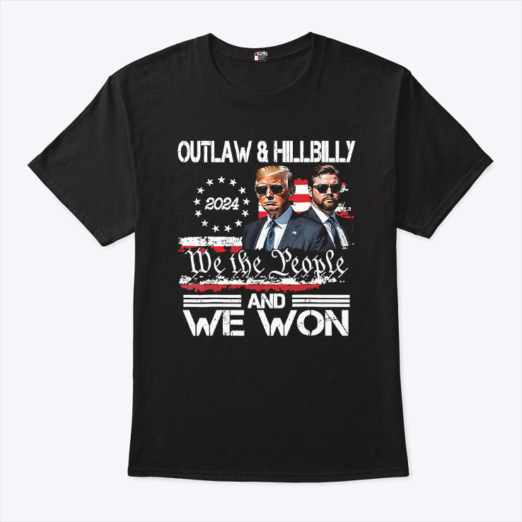 Trump Vance Outlaw & Hillbilly 2024 We The People And We Won Shirt