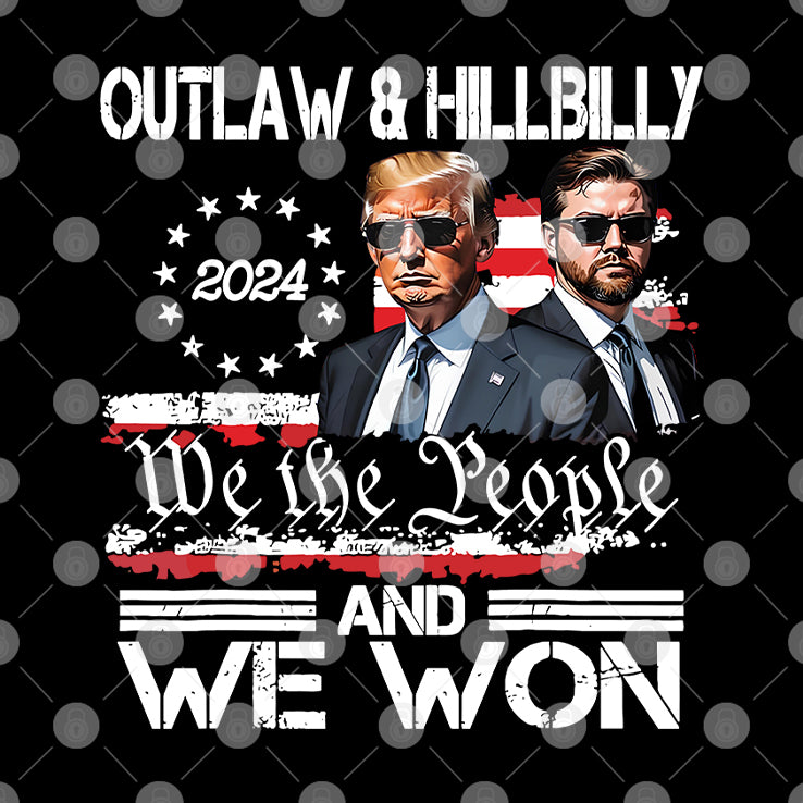 Trump Vance Outlaw & Hillbilly 2024 We The People And We Won Shirt