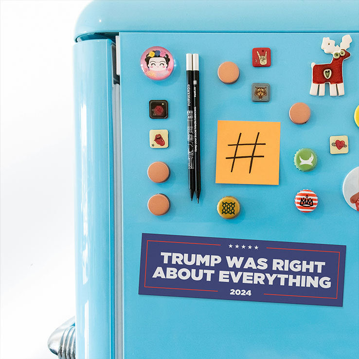 Trump Was Right About Everything 2024 Car Magnet
