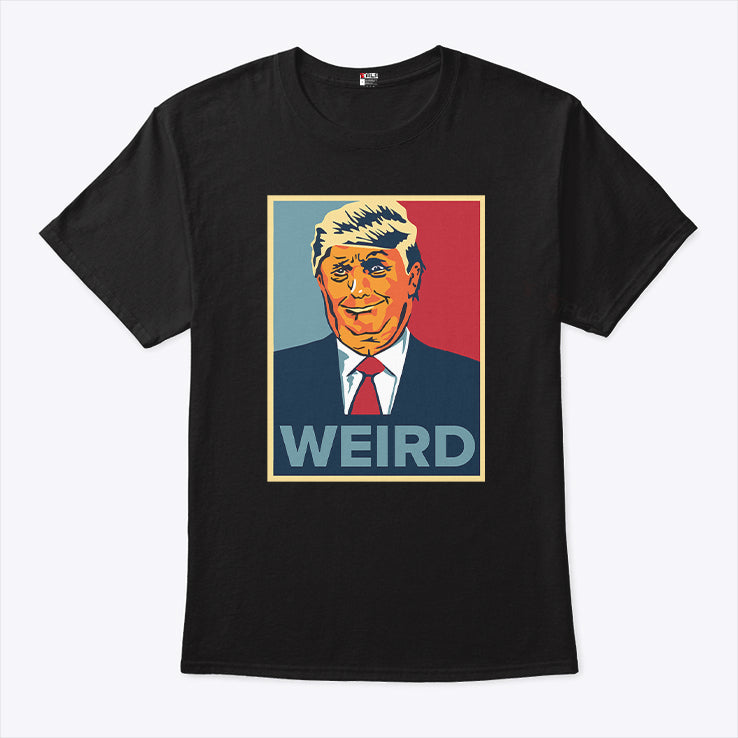 Trump Weird Hope Shirt