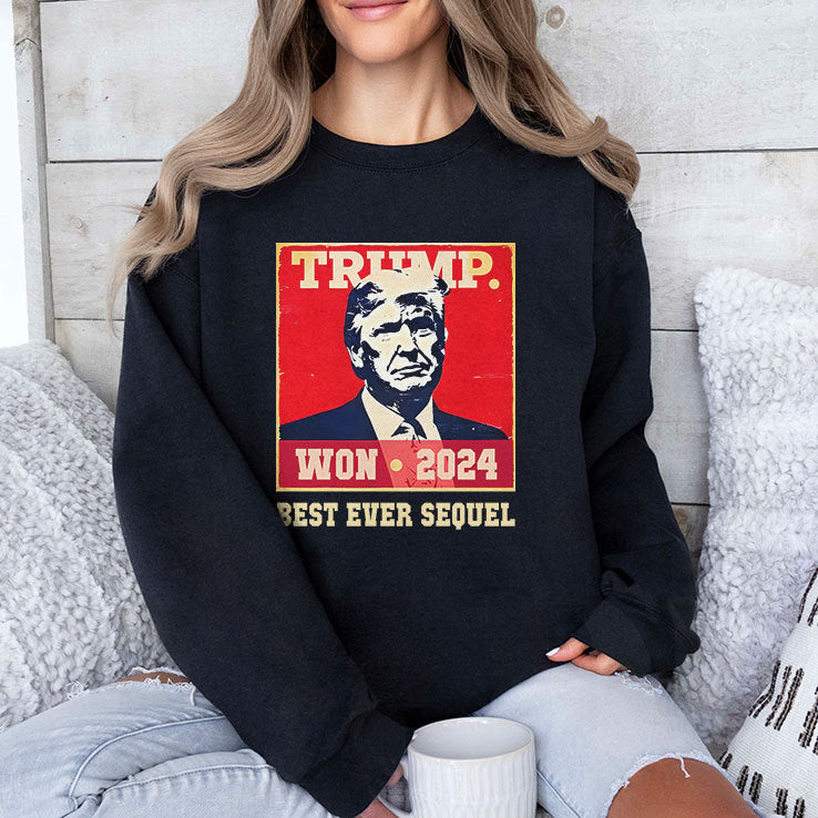 Trump Won 2024 Best Ever Sequel Shirt