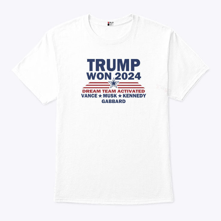 Trump Won 2024 Dream Team Activated Vance Musk Kennedy Gabbard Shirt