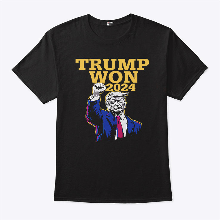 Trump Won 2024 Election Shirt