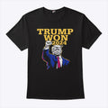 Trump Won 2024 Election Shirt