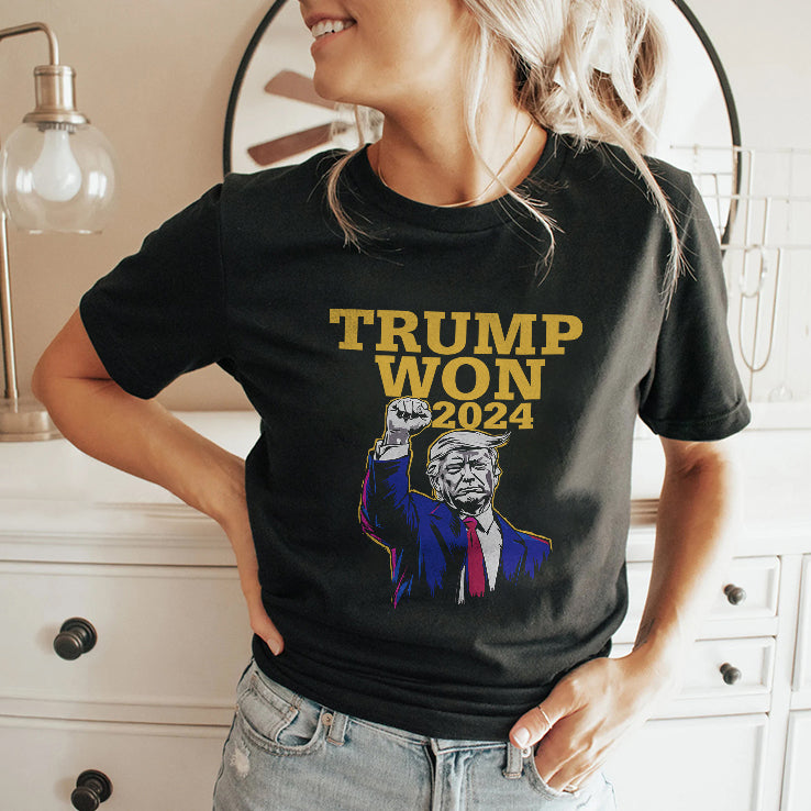 Trump Won 2024 Election Shirt