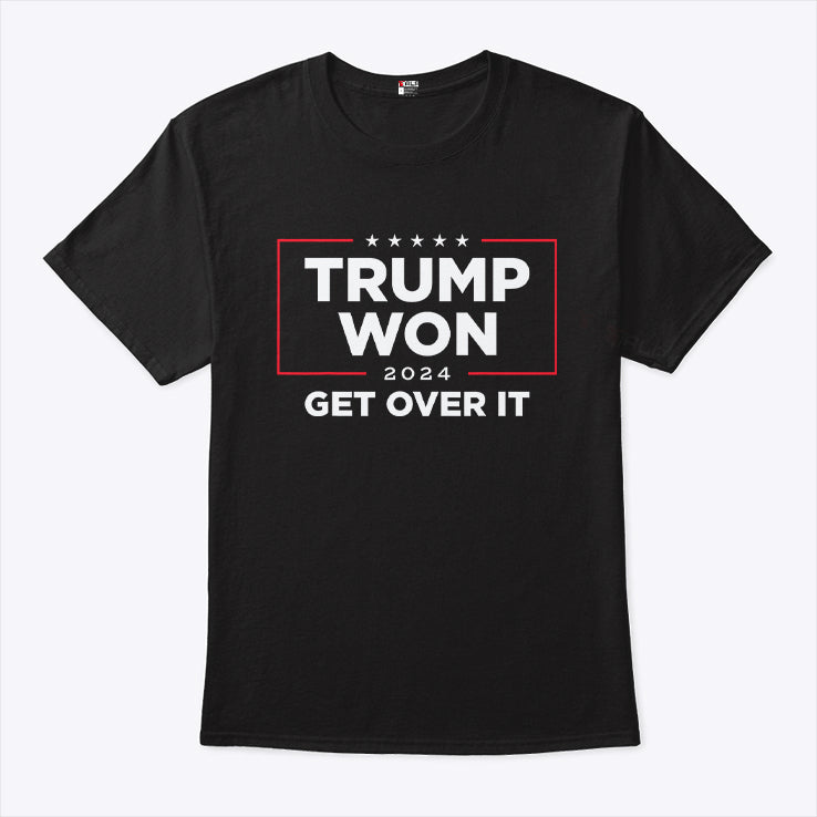 Trump Won 2024 Get Over It Shirt
