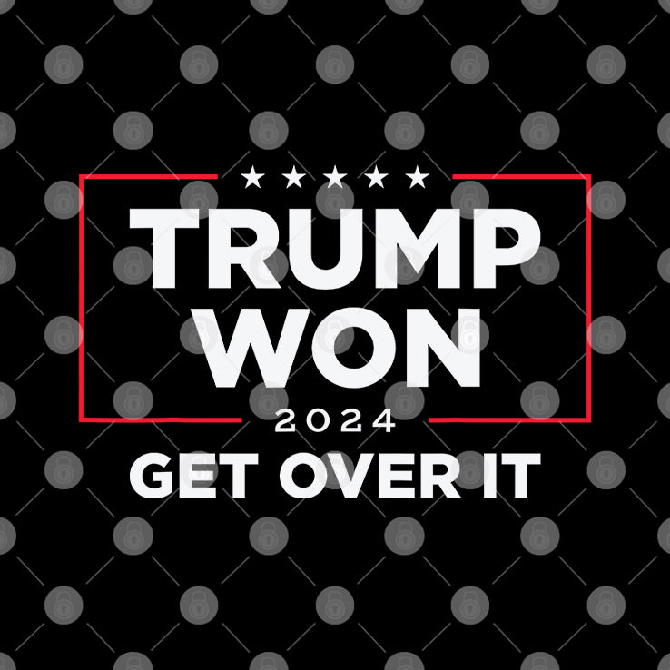 Trump Won 2024 Get Over It Shirt