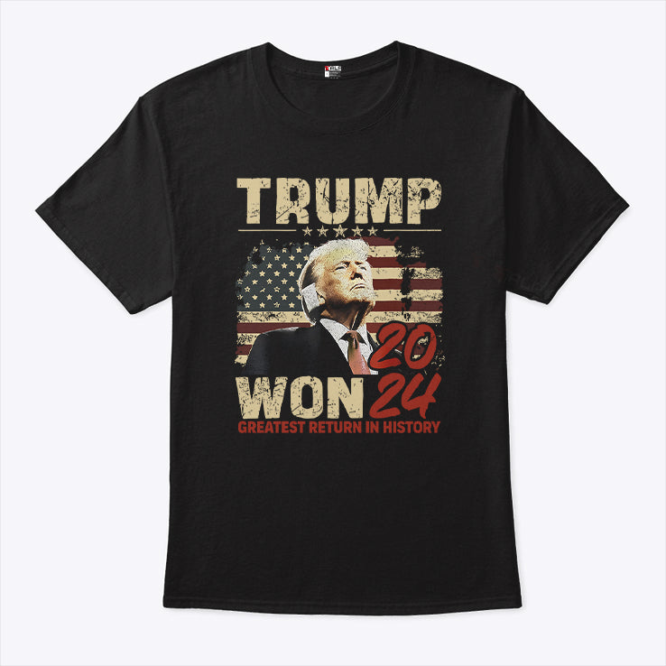 Trump Won 2024 Greatest Return In History Shirt