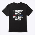 Trump Won We All Won 2024 T Shirt