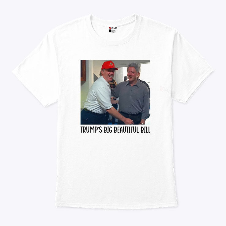 Trump’s Big Beautiful Bill T Shirt
