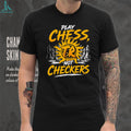 Tucker Remy lay Chess Not Checkers graphic shirt