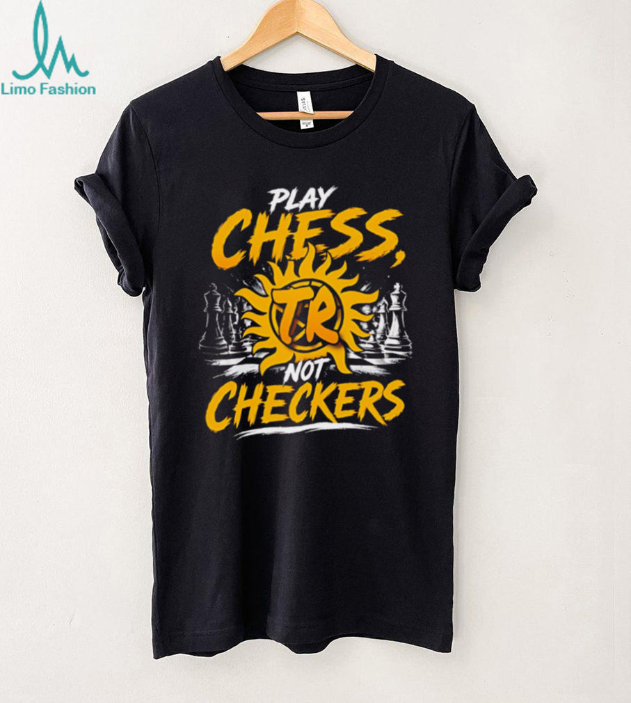 Tucker Remy lay Chess Not Checkers graphic shirt