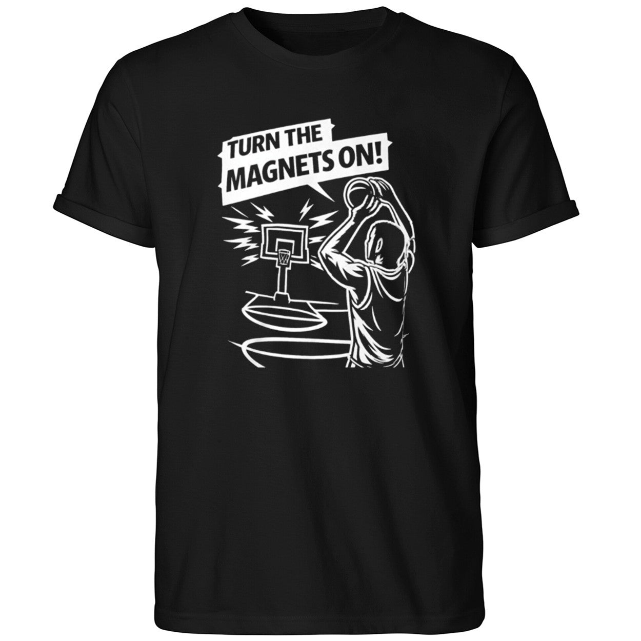 Turn The Magnets On Basketball Shirt