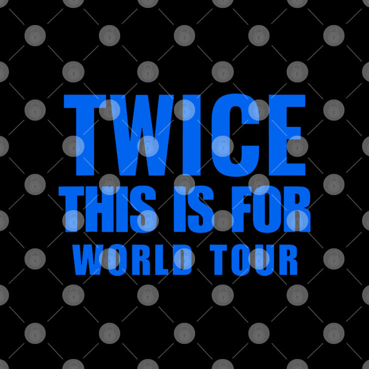 Twice This Is For World Tour T Shirt