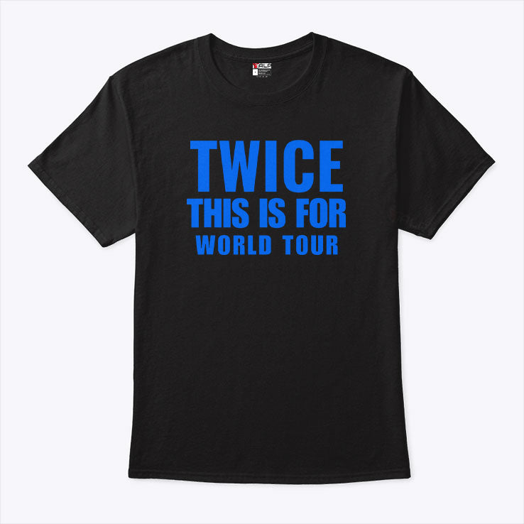 Twice This Is For World Tour T Shirt