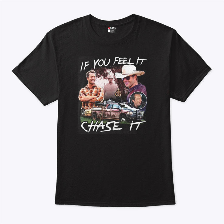 Twisters Tyler Owens If You Feel It Chase It Shirt