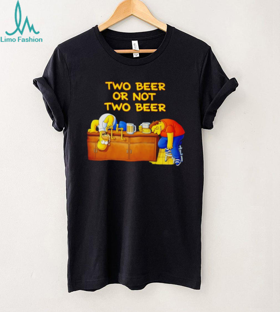 Two Beer Or Not Two Beer Funny Homer and Barney Drinking Parody T Shirt