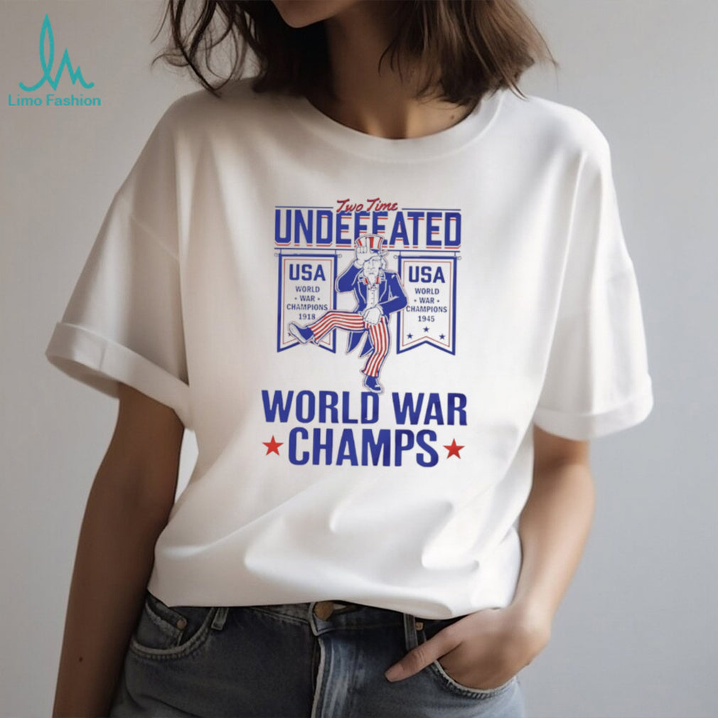 Two Time Undefeated World War Champs USA Uncle Sam Patriotic T Shirt