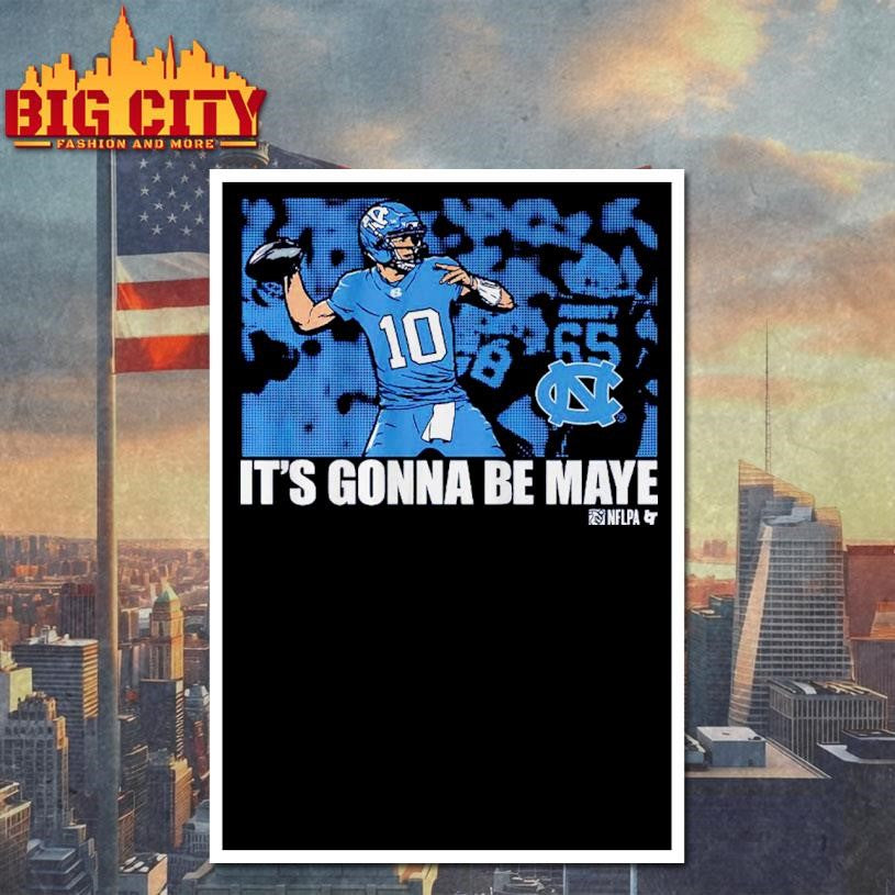 UNC Football It’s Gonna Be Drake Maye Shirt