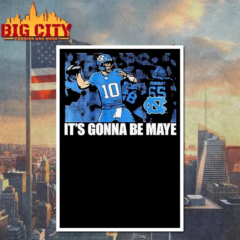 UNC Football It’s Gonna Be Drake Maye t-shirt