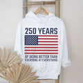 USA 250 Years 1776 2026 America Better Than Everyone T Shirt