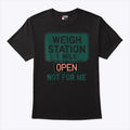USA Trucker Weigh Station Not For Me Proud To Haul CDL T Shirt