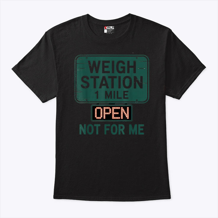 USA Trucker Weigh Station Not For Me Proud To Haul CDL T Shirt
