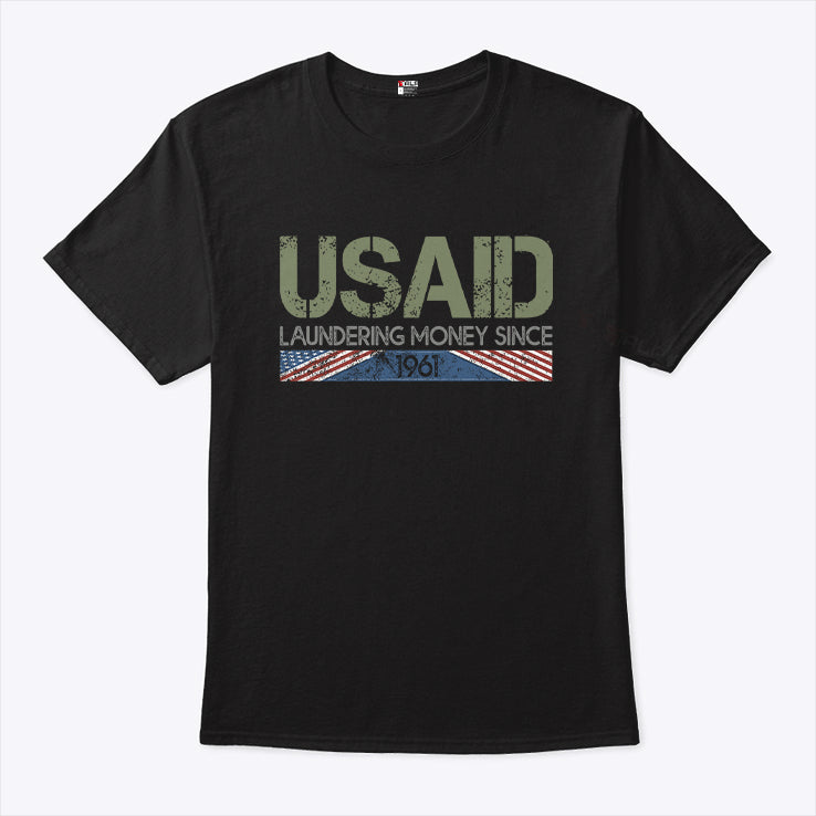 USAID Satire Laundering Money Since 1961 T Shirt