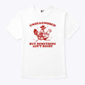 Undiagnosed But Something Ain’t Right Funny Raccoon Chicken T Shirt