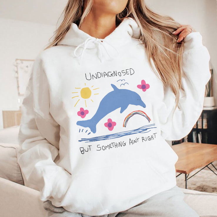 Undiagnosed But Something Ain’t Right Shirt