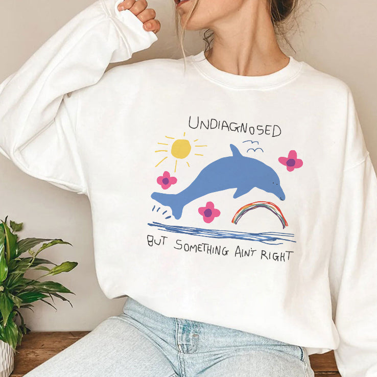 Undiagnosed But Something Ain’t Right Shirt