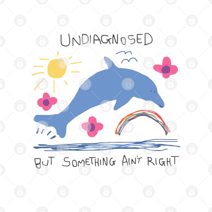 Undiagnosed But Something Ain’t Right Shirt