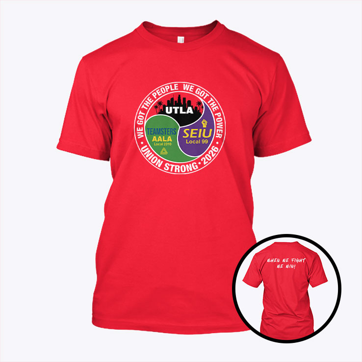 Union Strong 2026 UTLA SEIU Teamsters AALA T Shirt