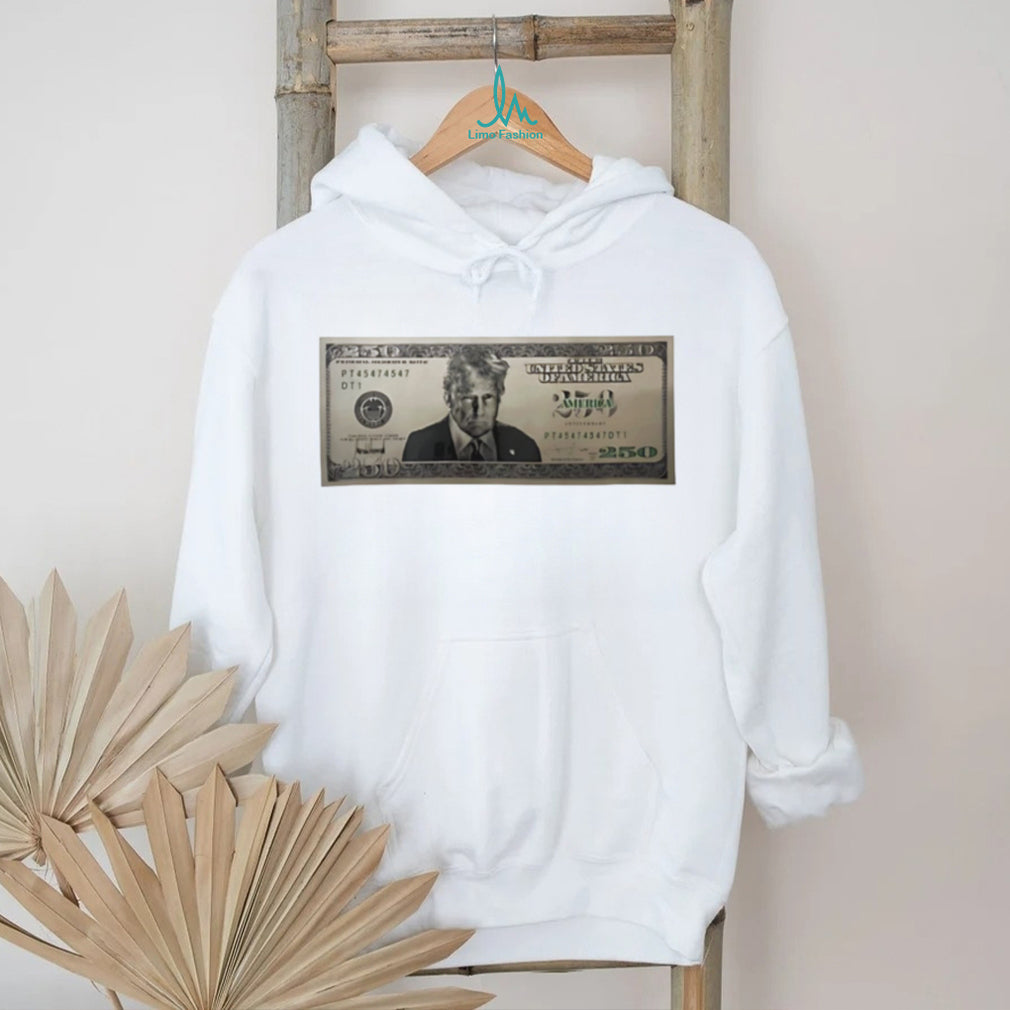 United States Trump 250 Two Hundred Fifty Dollar Bill Shirt
