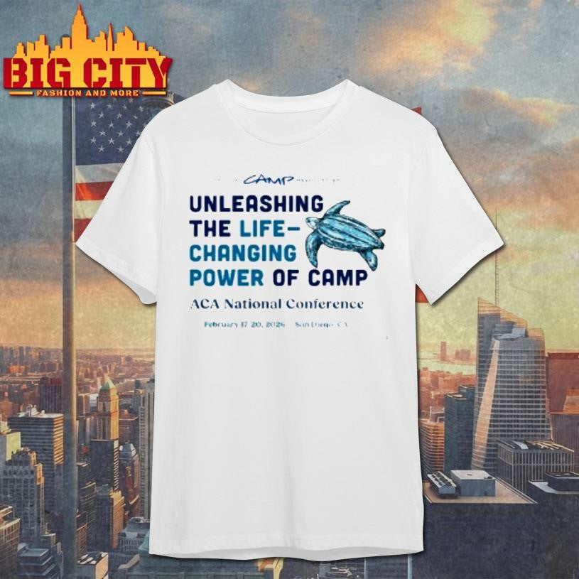 Unleashing The Life Changing Power Of Camp Aca National Conference Shirt