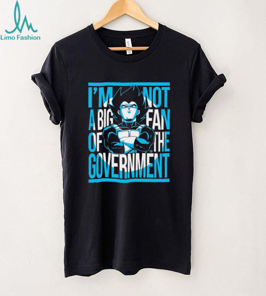 Vegeta Not a Big Fan of the Government T Shirt Anime Political Parody